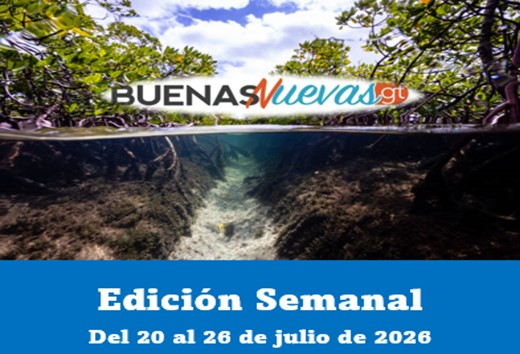 Edición Semanal de Buenas Nuevas Gt, del 20 al 26 de julio de 2026.  Versión PDF
